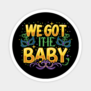 We got the baby, announcement mardi gras Magnet